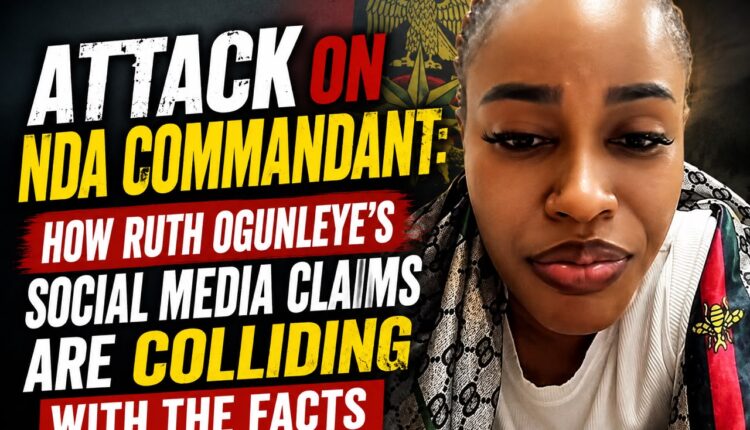 Attack on NDA Commandant: How Ruth Ogunleye’s Social Media Claims Are Colliding With the Facts